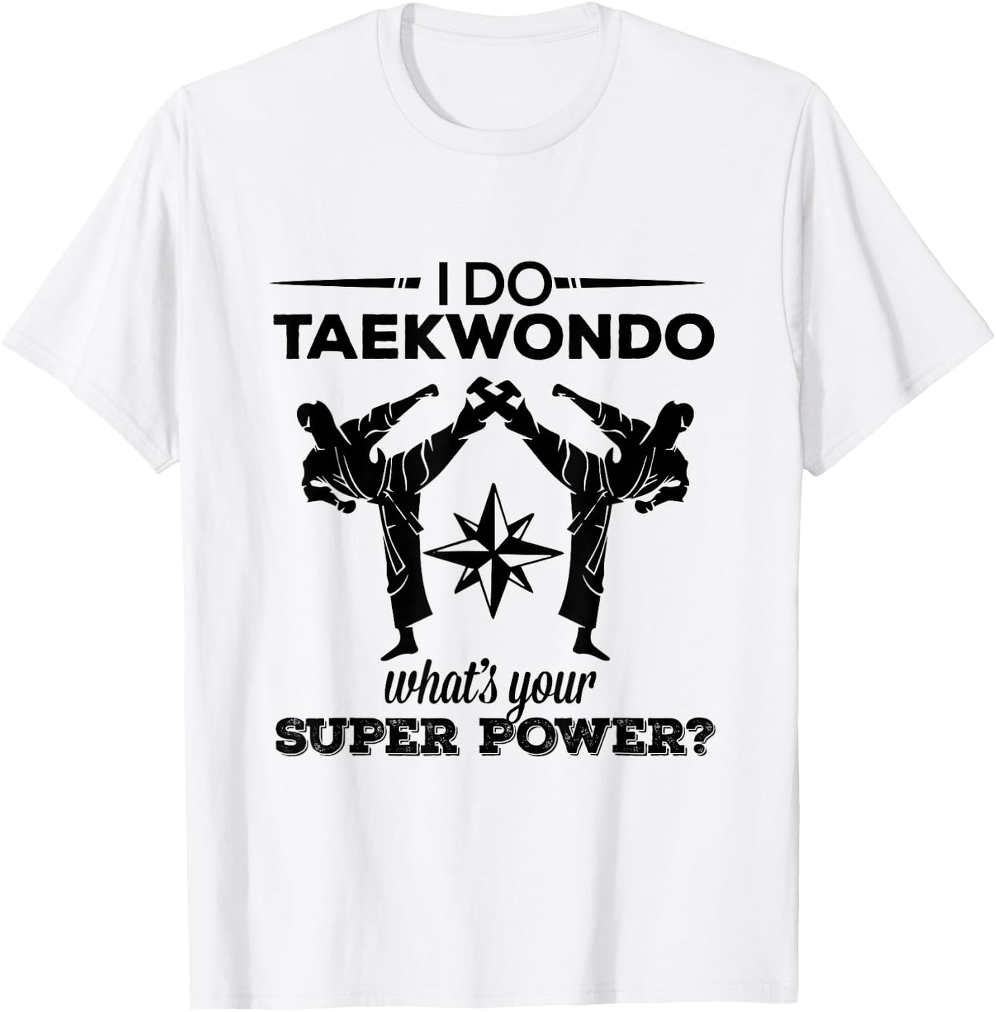 Tae Kwon Do : Taekwondo Kicking Super Power T-Shirt - T-Shirt | White