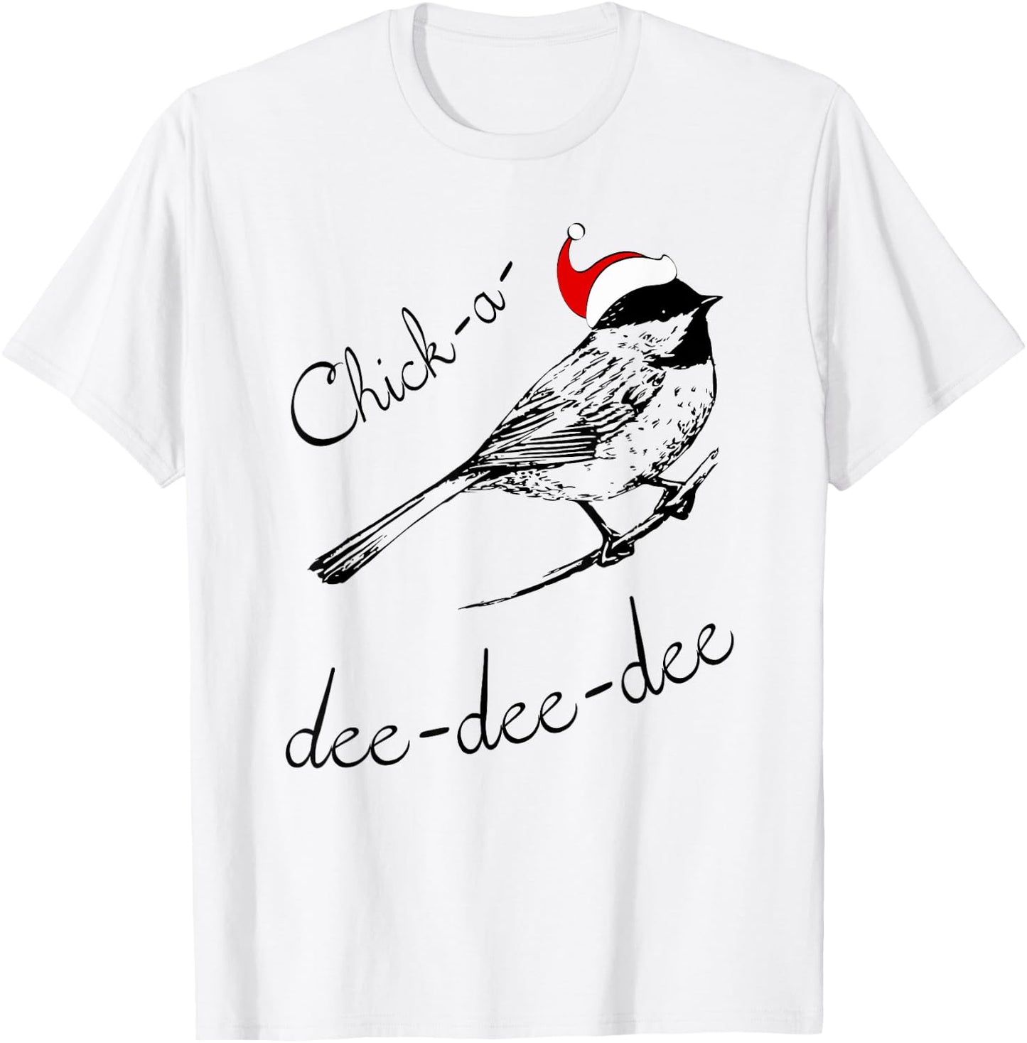 Chickadee Christmas Shirt Cute Santa Bird Lover Gift T-Shirt - T-Shirt | White