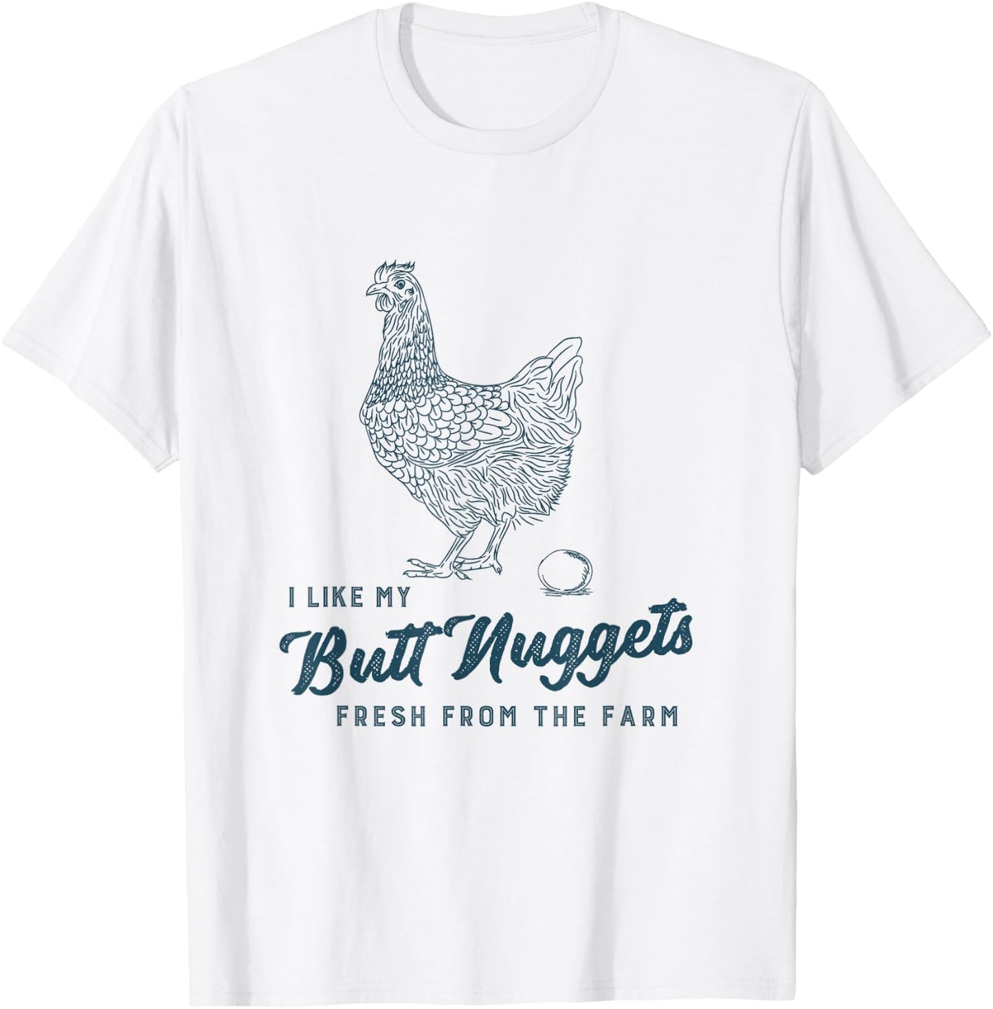 Farm Fresh Butt Nuggets Funny Chicken Homesteading Gift T-Shirt - T-Shirt | White