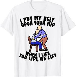 Funny Gait Belt Lifting: Physical Therapy T Shirt T-Shirt - T-Shirt | White