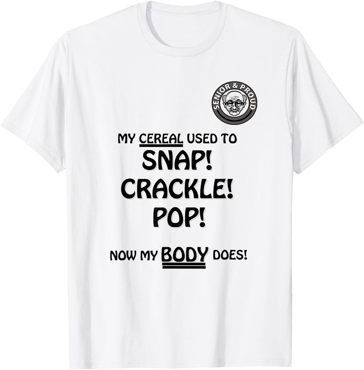 Snap Crackle Pop Funny Senior Citizen Dersign T-Shirt - T-Shirt | White
