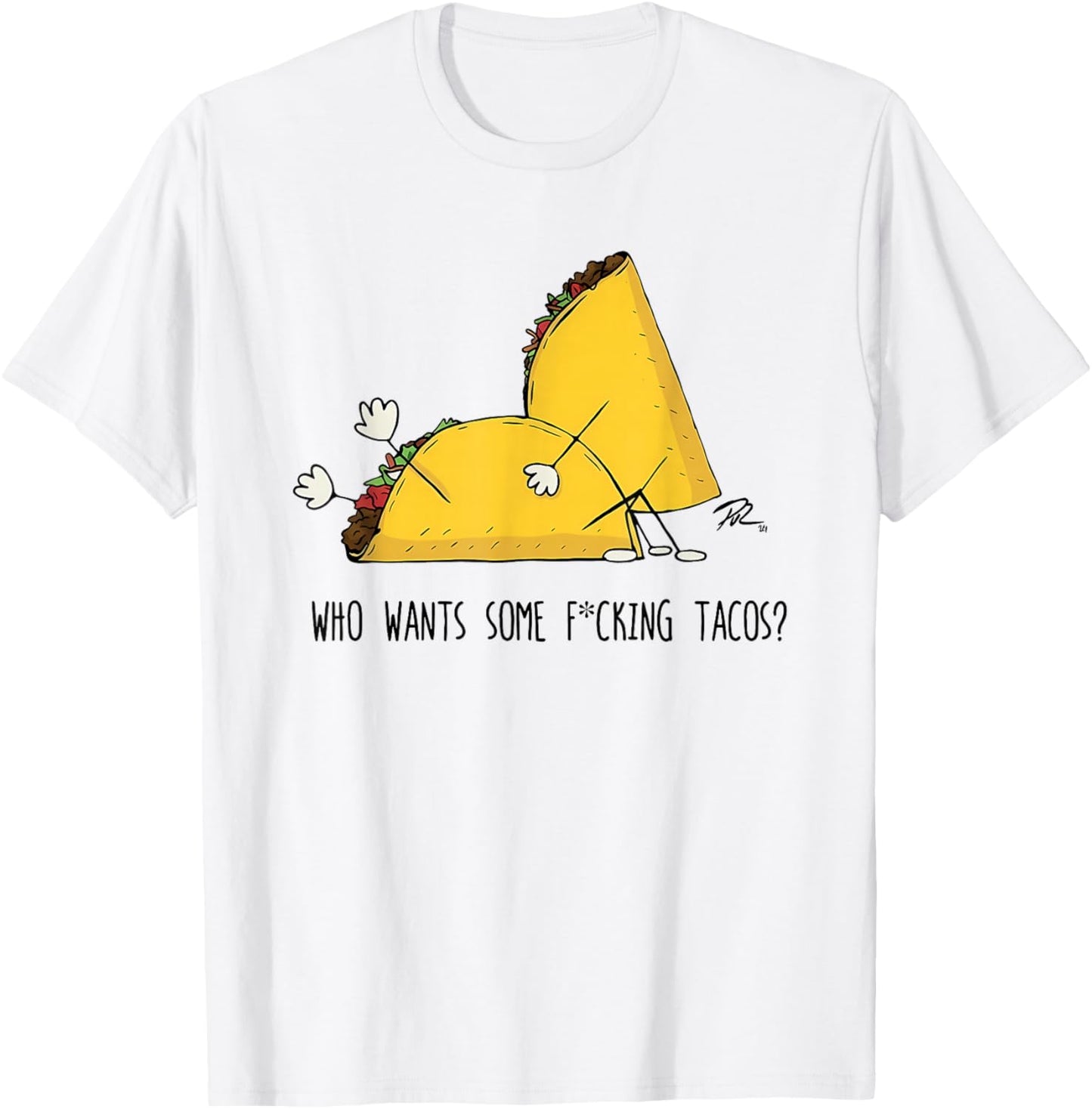 Who Wants Some Fcking Tacos Funny Taco Sayin Quote Men Women T-Shirt - T-Shirt | White