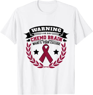 Warning I've Got Chemo Brain What's Your Excuse T-Shirt - T-Shirt | White