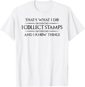 Stamp Collector Gifts - I Collect Stamps and I Know Things T-Shirt - T-Shirt | White