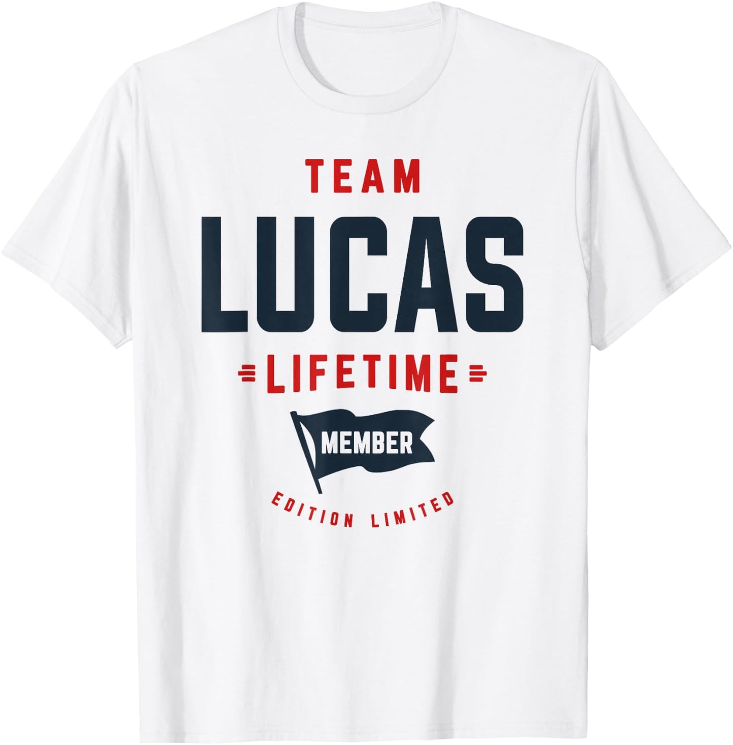 Team Lucas Lifetime Member Funny Name Lucas T-Shirt - T-Shirt | White