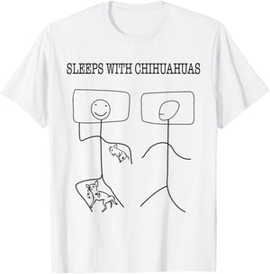 SLEEPS WITH CHIHUAHUAS - Stick Figure Chi Lovers Gift T-Shirt - T-Shirt | White