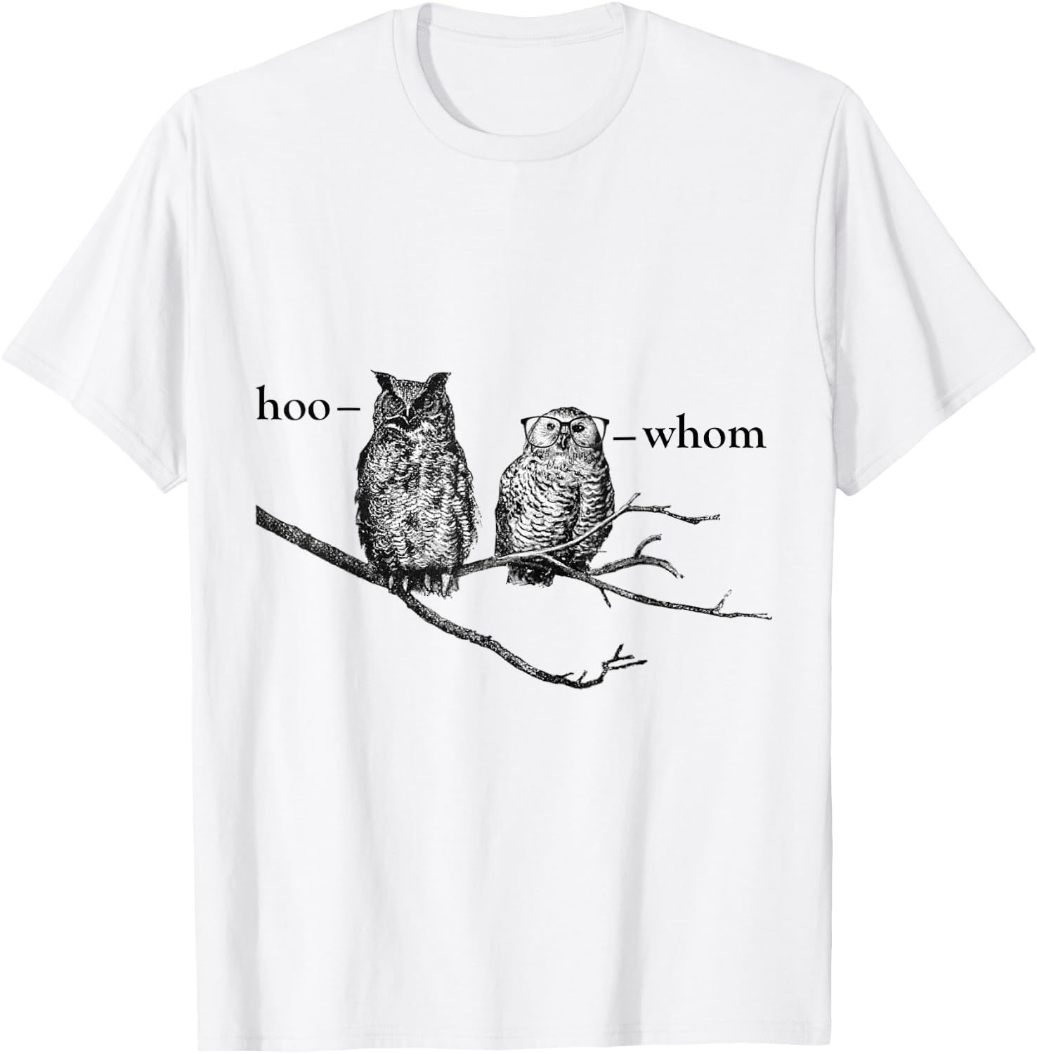 Hoo who whom great horned owl grammar t shirt T-Shirt - T-Shirt | White