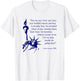 Give Me Your Tired, Your Poor a Statue of Liberty T-Shirt - T-Shirt | White