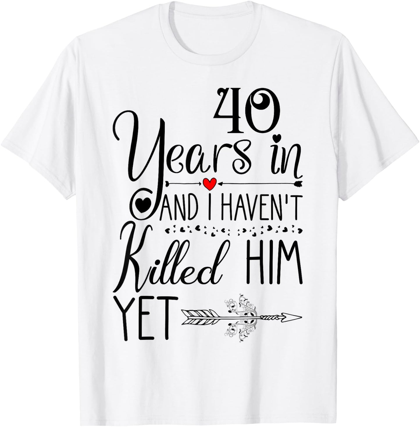 40th Wedding Anniversary Wife 40 Years of Marriage T-Shirt - T-Shirt | White
