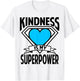 Kindness is My Superpower Choose Kind Anti Bullying Shirt T-Shirt - T-Shirt | White