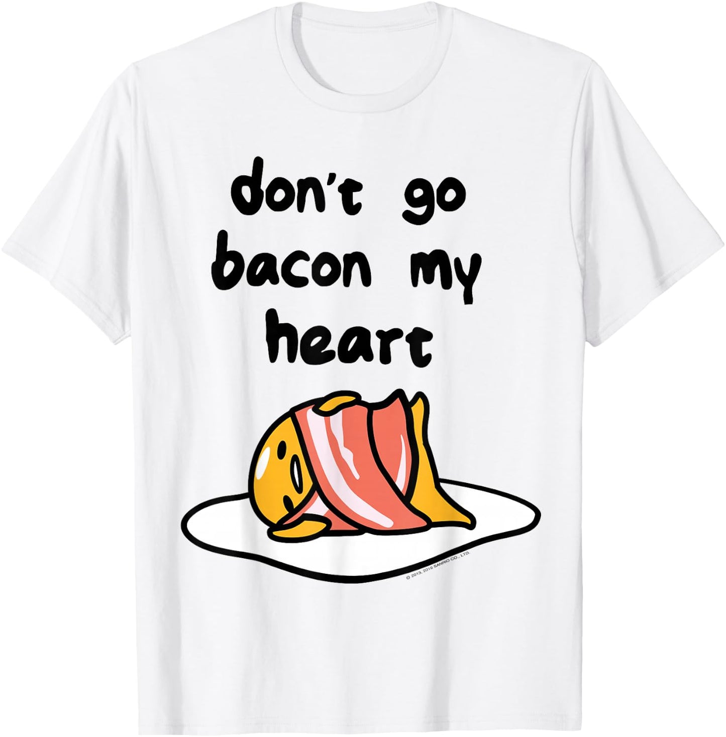 Gudetama "Don't Go Bacon My Heart" Shirt T-Shirt - T-Shirt | White