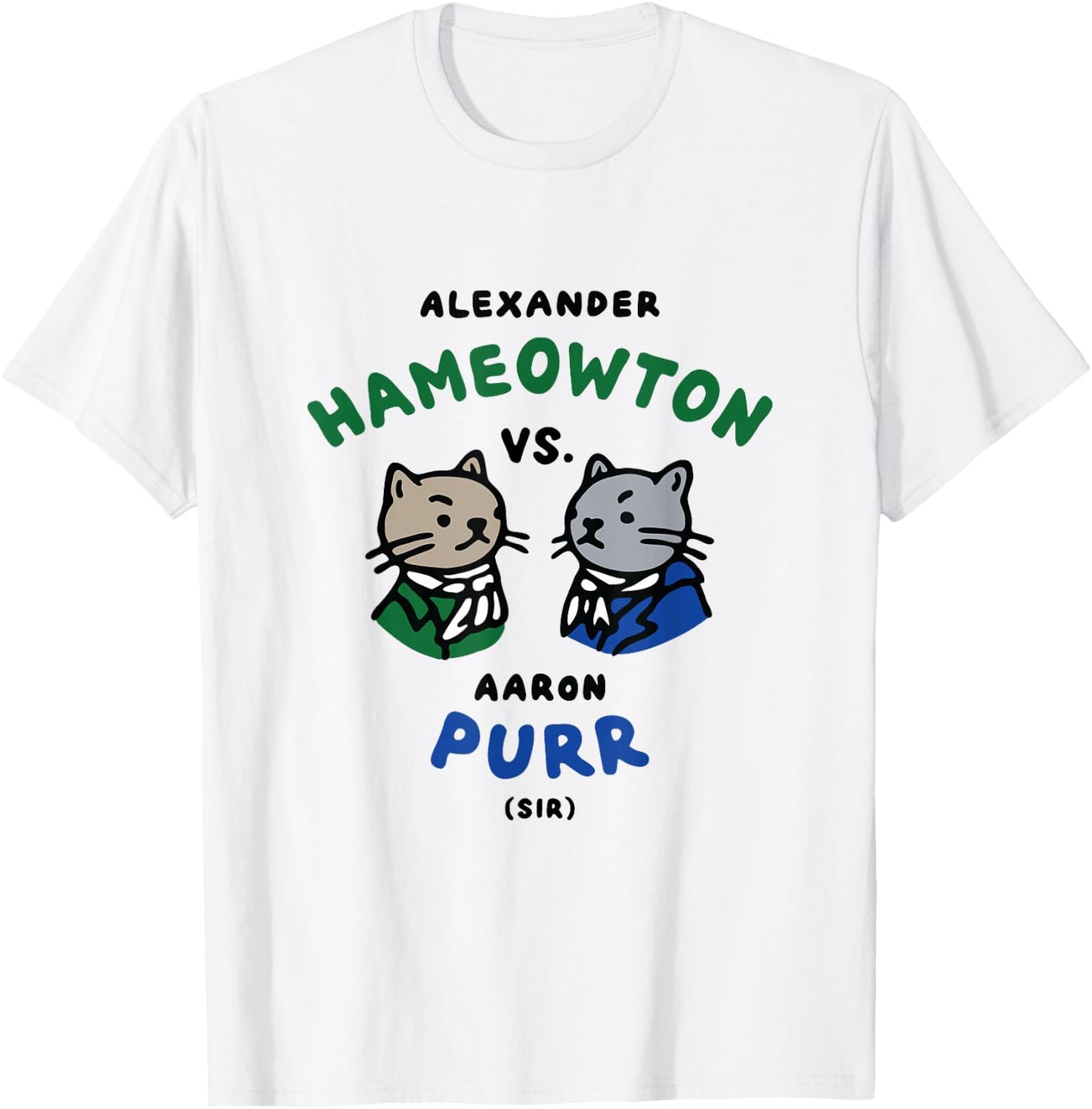 Hameowton vs. Purr Cat Shirt - Hamilton and Burr T-Shirt - T-Shirt | White