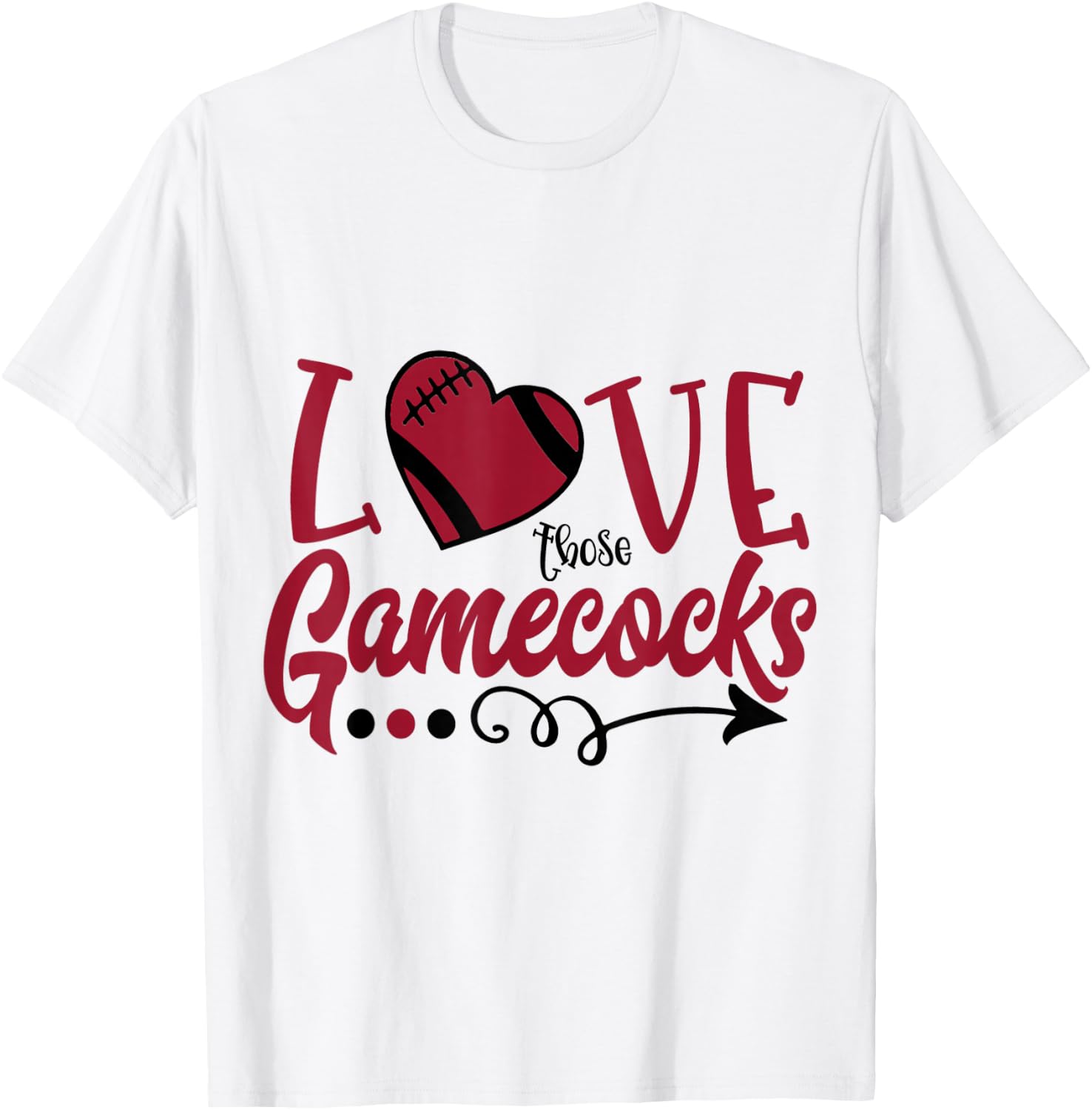 Love Those Gamecocks Football Spirit T-Shirt - T-Shirt | White