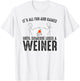 It's All Fun and Games Until Loses Wiener Sarcastic Camping T-Shirt - T-Shirt | White