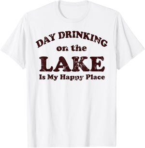 Day Drinking On The Lake Is My Happy Place T-Shirt - T-Shirt | White