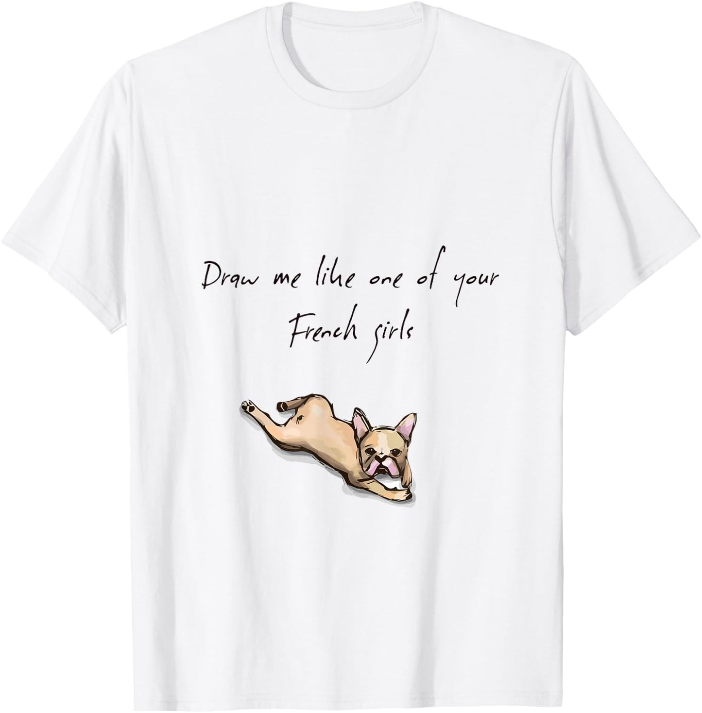 Draw Me Like One of Your French Girls: Dog T-Shirt - T-Shirt | White