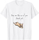 Draw Me Like One of Your French Girls: Dog T-Shirt - T-Shirt | White