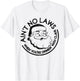 Aint No Laws When Youre Drinking With Claus Christmas July T-Shirt - T-Shirt | White