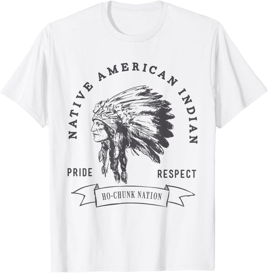 Ho-Chunk Nation Native American Indian Pride Respect Honor T-Shirt - T-Shirt | White