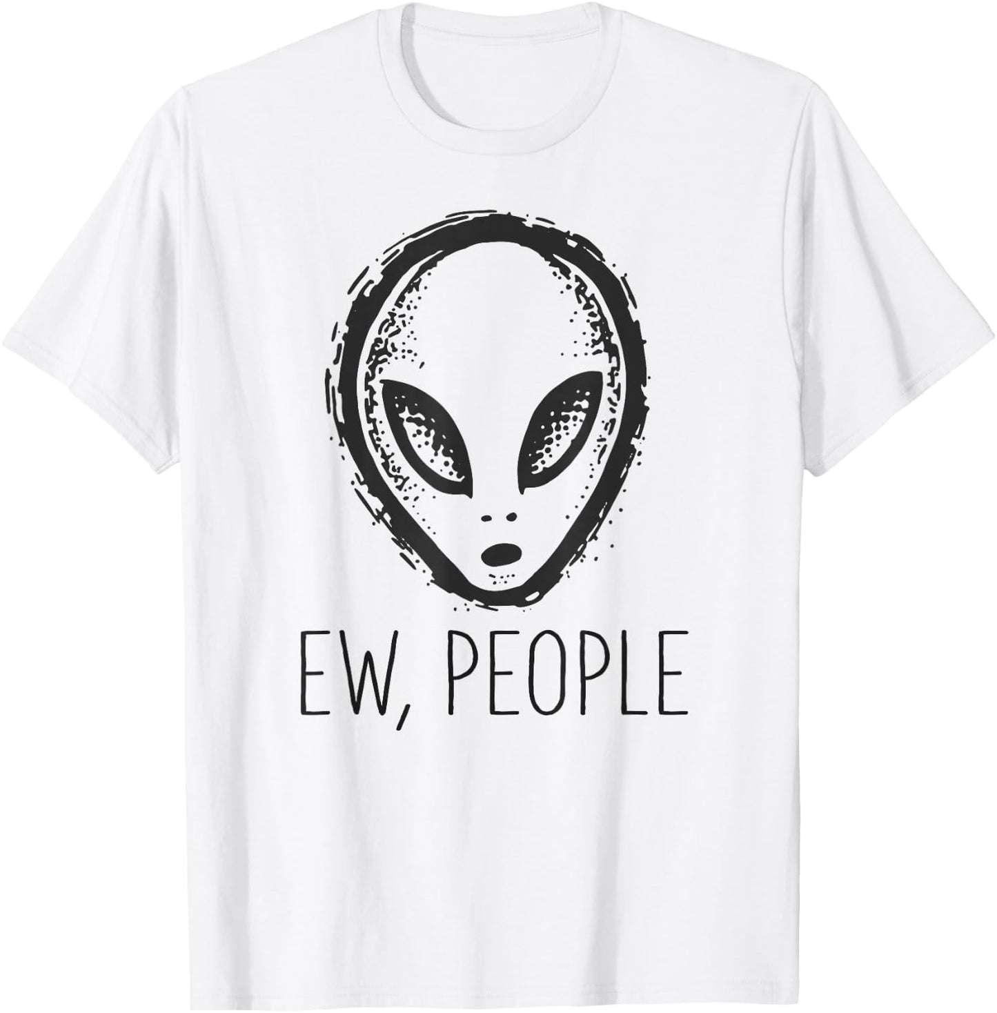 Ew, People Shirt with Alien T-Shirt - T-Shirt | White