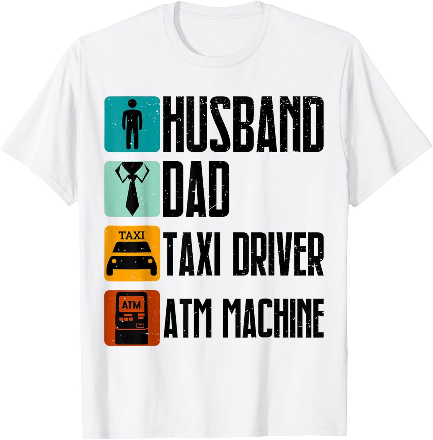 Husband Dad Taxi Driver Atm Funny Dad Humor T-Shirt - T-Shirt | White