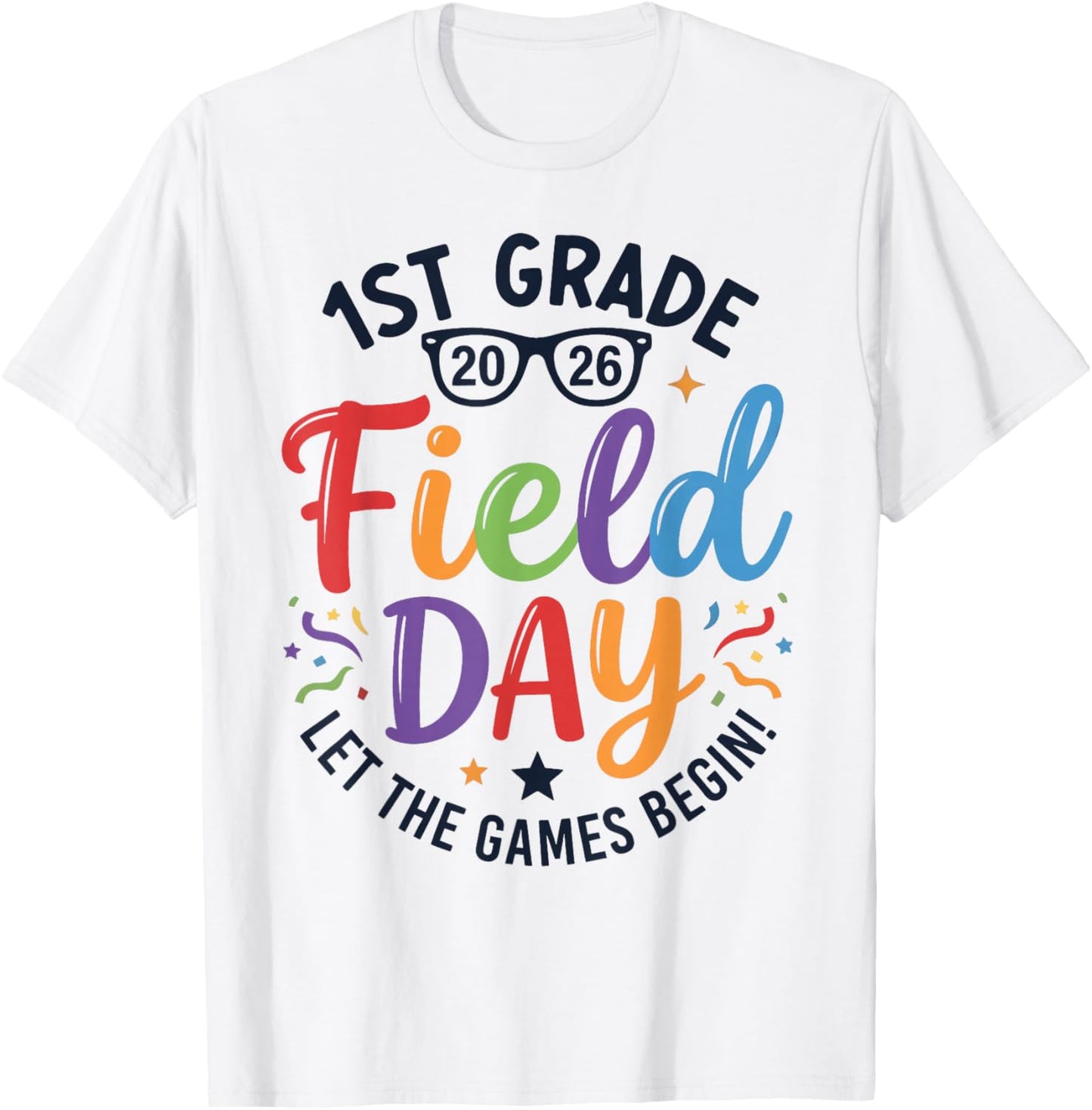 1st Grade Field Day 2026 Let The Games Begin Teachers Kids T-Shirt - T-Shirt | White