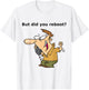 Did you reboot T-Shirt - T-Shirt | White