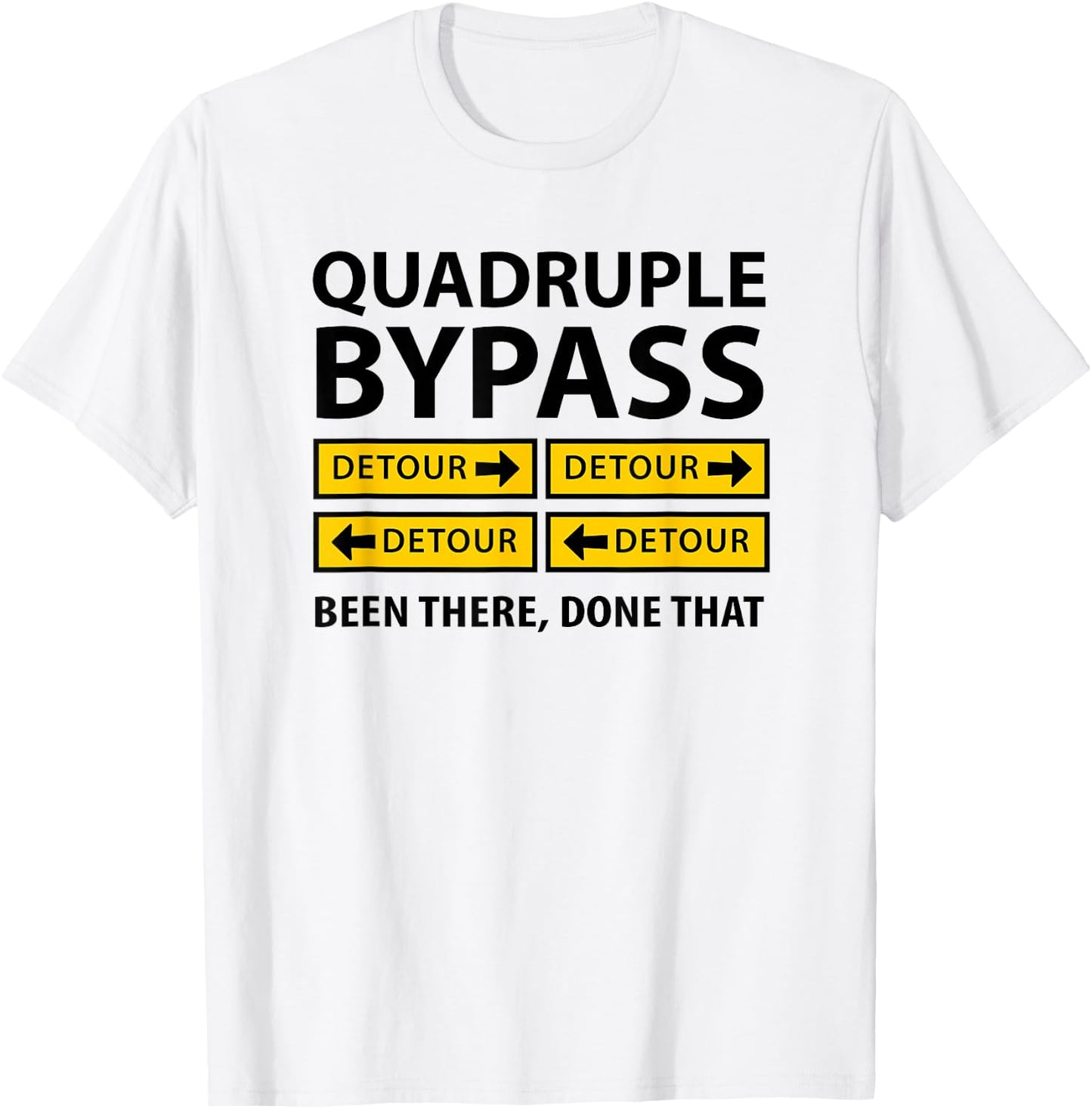 Quadruple Bypass Heart Surgery T-Shirt - T-Shirt | White