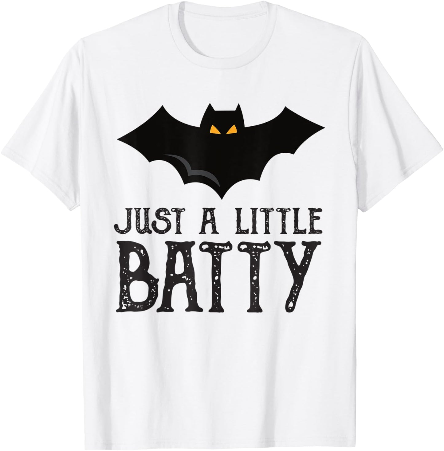 Just a Little Batty - Bat Funny Halloween Holiday Quote T-Shirt - T-Shirt | White