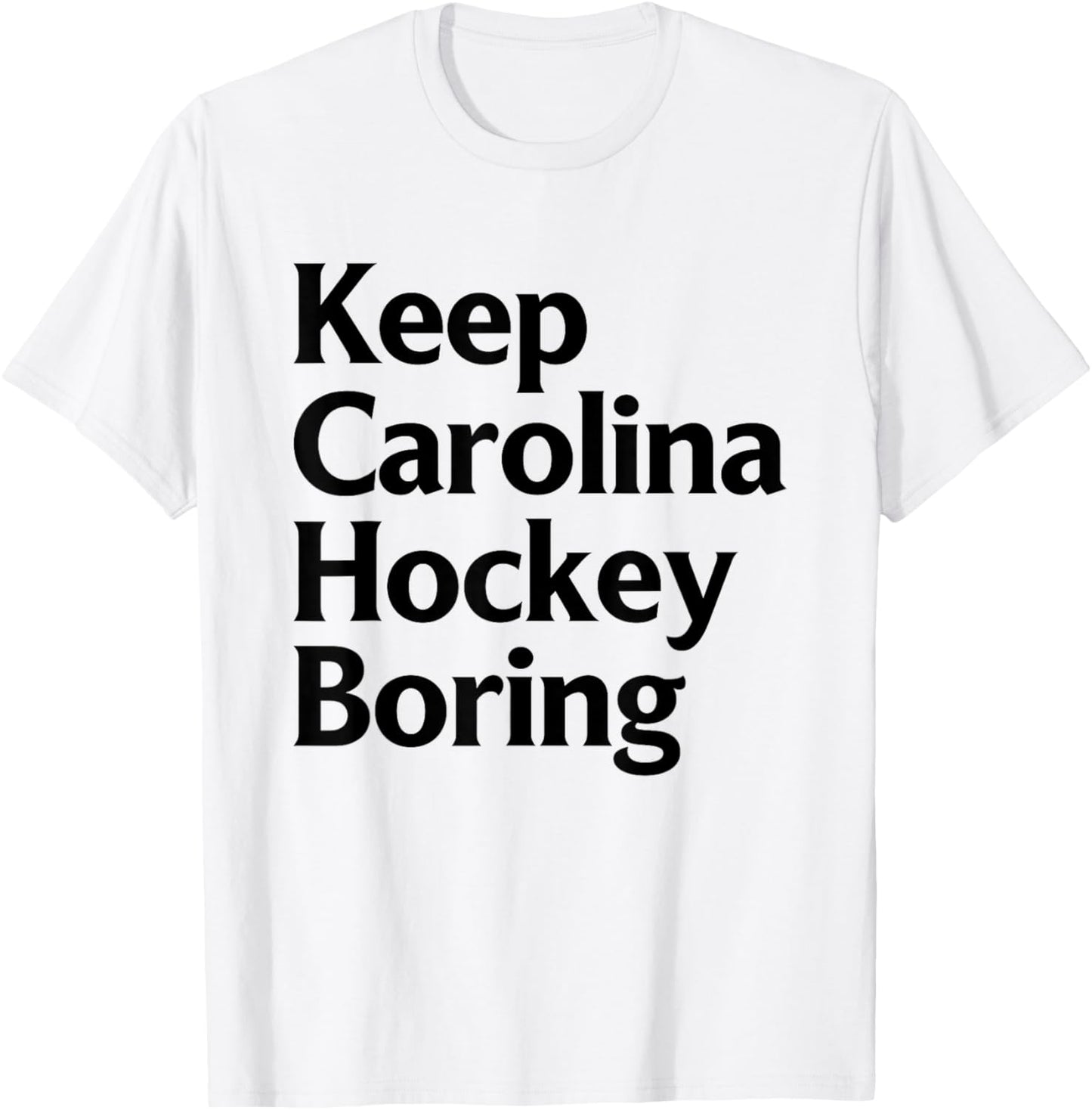 Keep Carolina Hockey Boring T-Shirt - T-Shirt | White