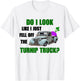 Funny & Humor "Do I Look Like I Fell Off The Turnip Truck" T-Shirt - T-Shirt | White
