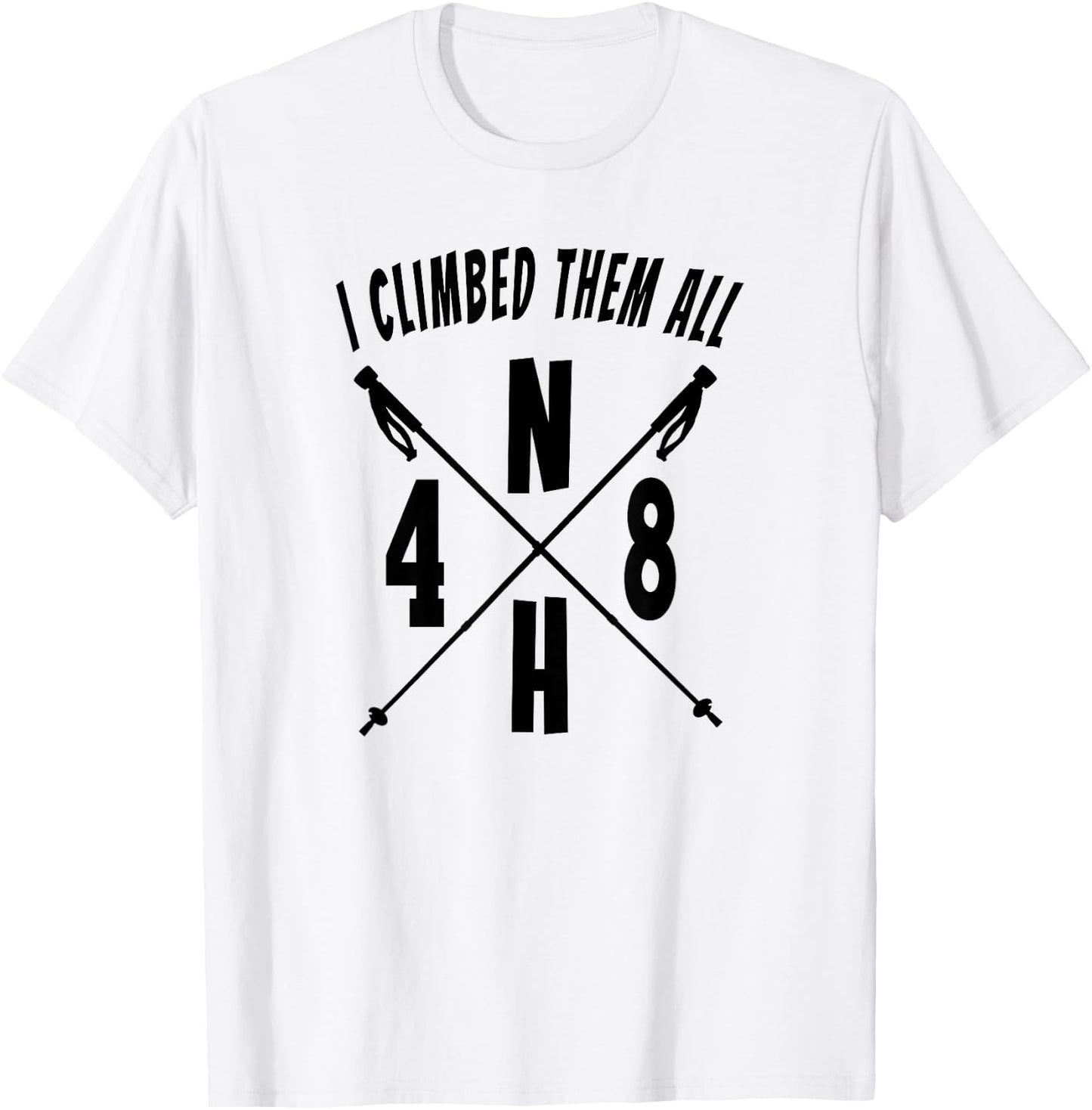 NH48 I Climbed Them All NH 4,000 Foot Mountains Hiking Stick T-Shirt - T-Shirt | White