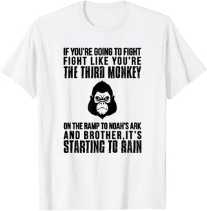Fight Like The Third Monkey On Noah's Ark - Funny Monkey T-Shirt - T-Shirt | White