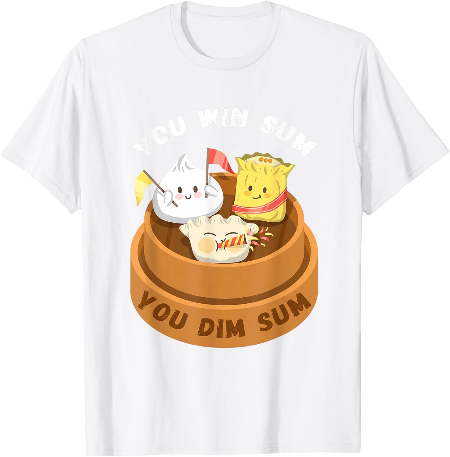You Win Sum You Dim Sum Chinese Food Funny Pun Gift T Shirt T-Shirt - T-Shirt | White
