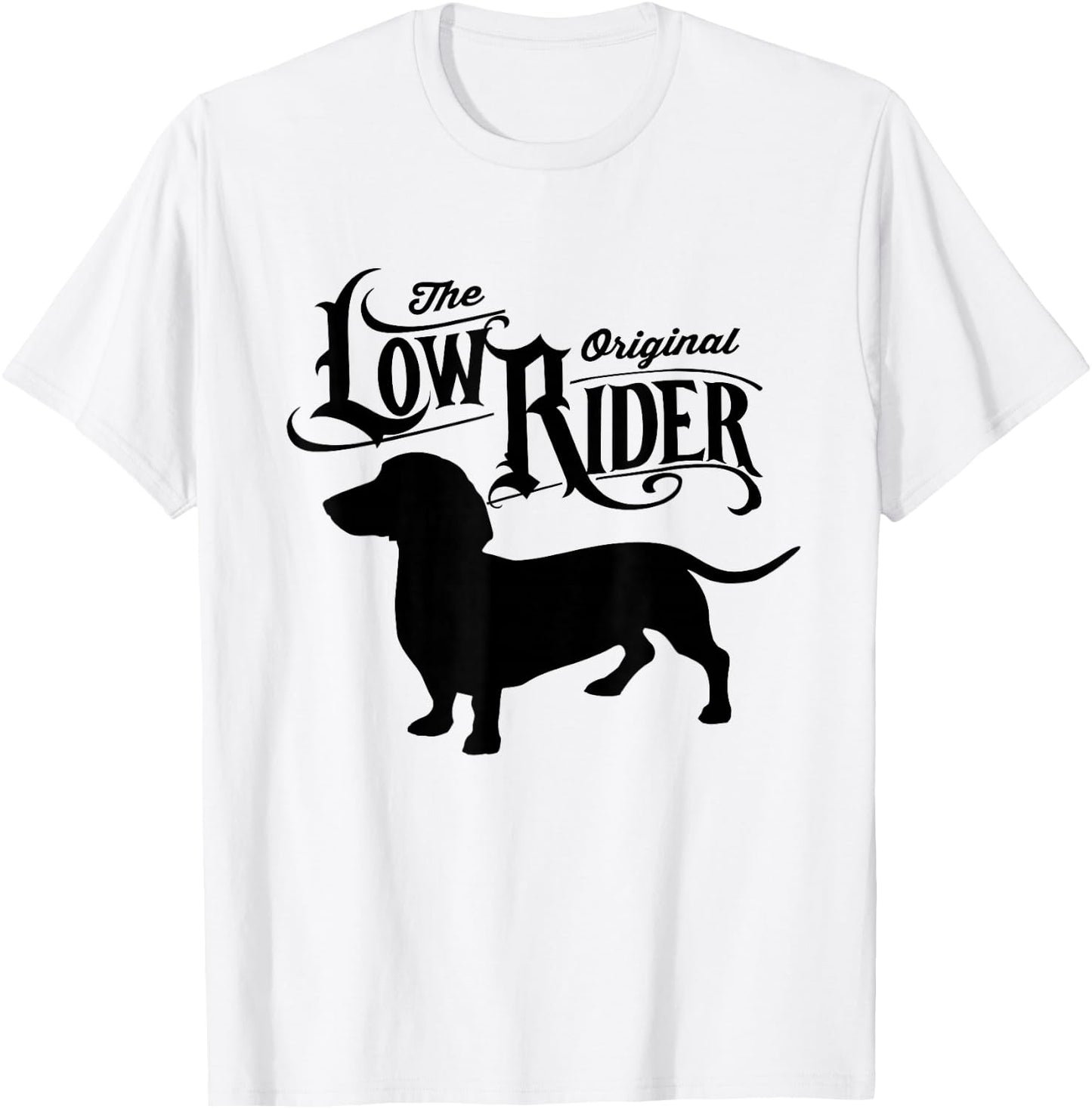 The Original Low Rider Dachshund Dog Funny Dachshund T-Shirt - T-Shirt | White