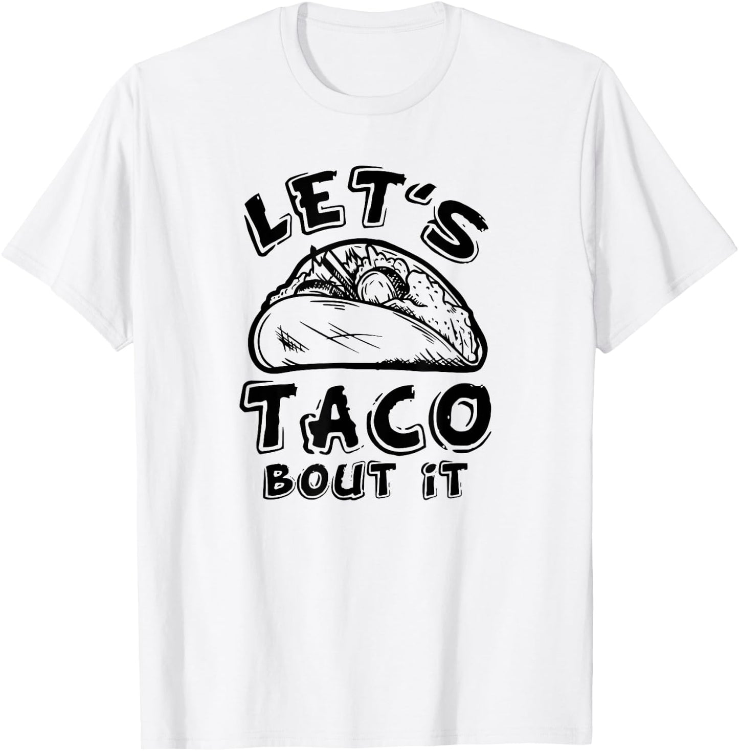 Let's Taco Bout It T-Shirt - T-Shirt | White