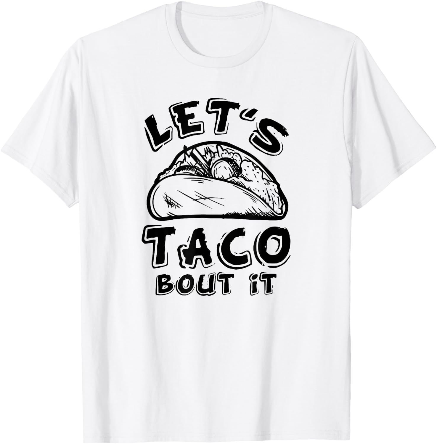 Let's Taco Bout It T-Shirt - T-Shirt | White