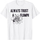 Funny Shirt Flumph Always Trust a Flumph Dungeons Gaming T-Shirt - T-Shirt | White