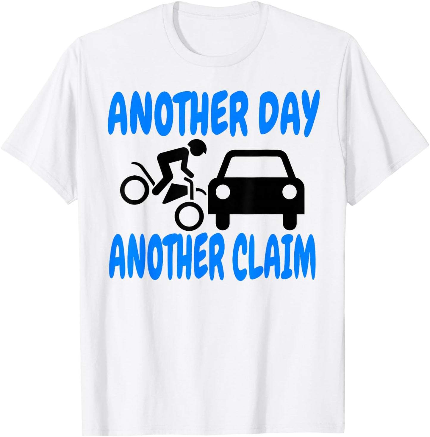 Another Day Another Claim Insurance Claims Adjuster T-Shirt - T-Shirt | White