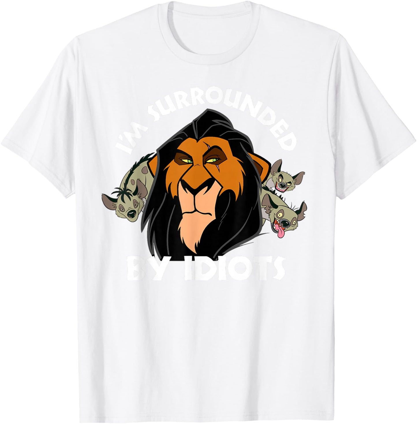 Disney Lion King Scar Surrounded by Idiots T-Shirt - T-Shirt | White