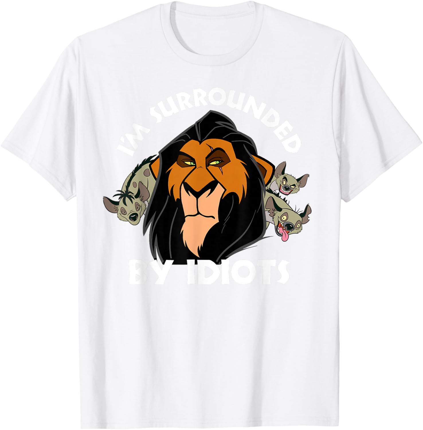 Disney Lion King Scar Surrounded by Idiots T-Shirt - T-Shirt | White