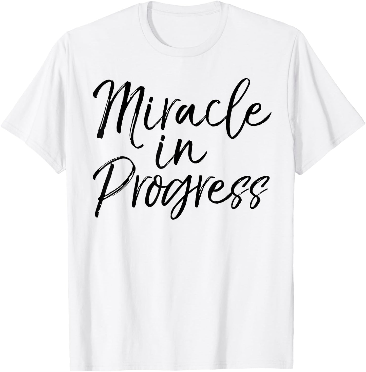 Miracle in Progress Shirt Christian Pregnant Mother T-Shirt - T-Shirt | White