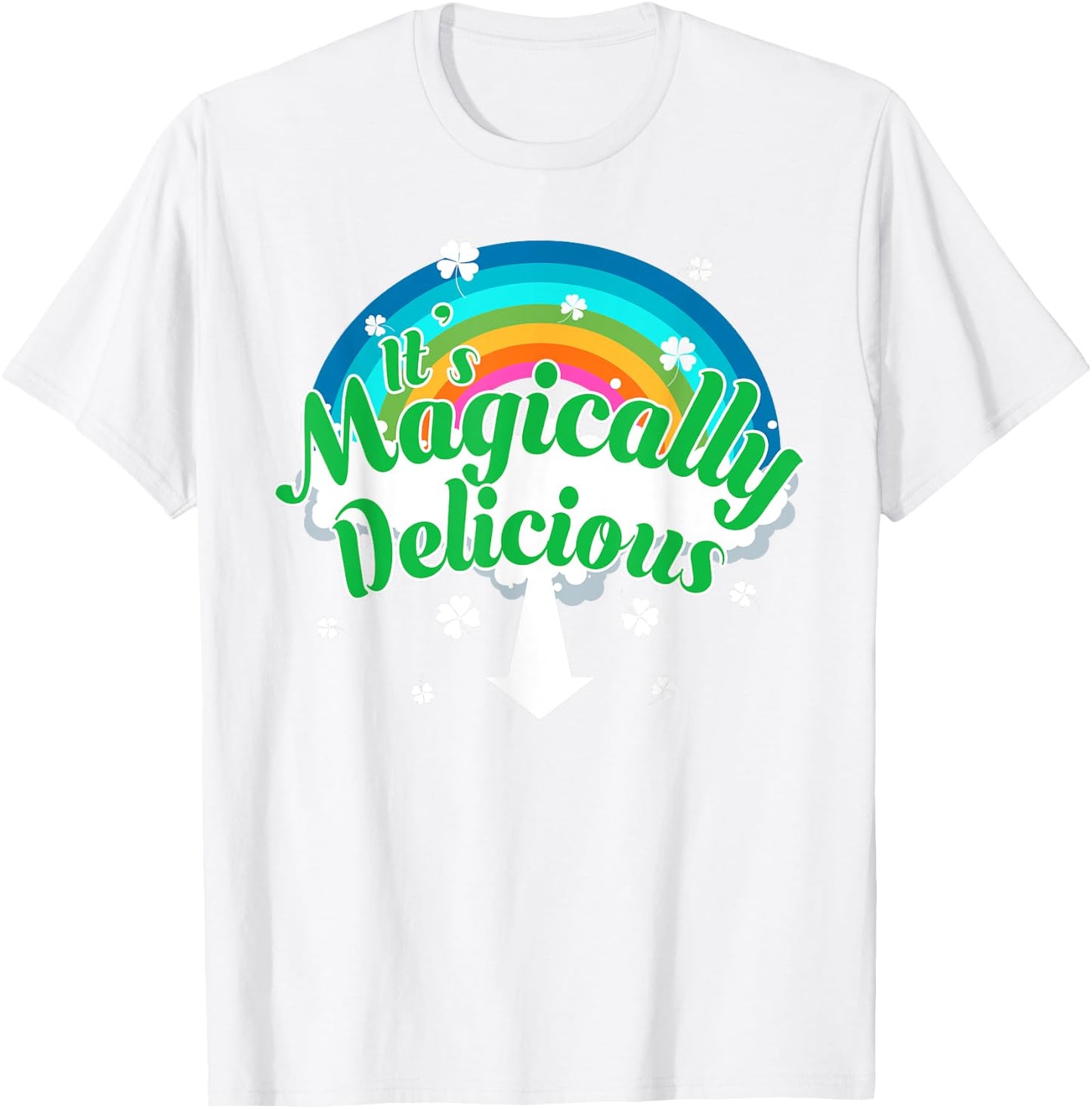 It's Magically Delicious Funny St. Patrick's Day T-Shirt - T-Shirt | White