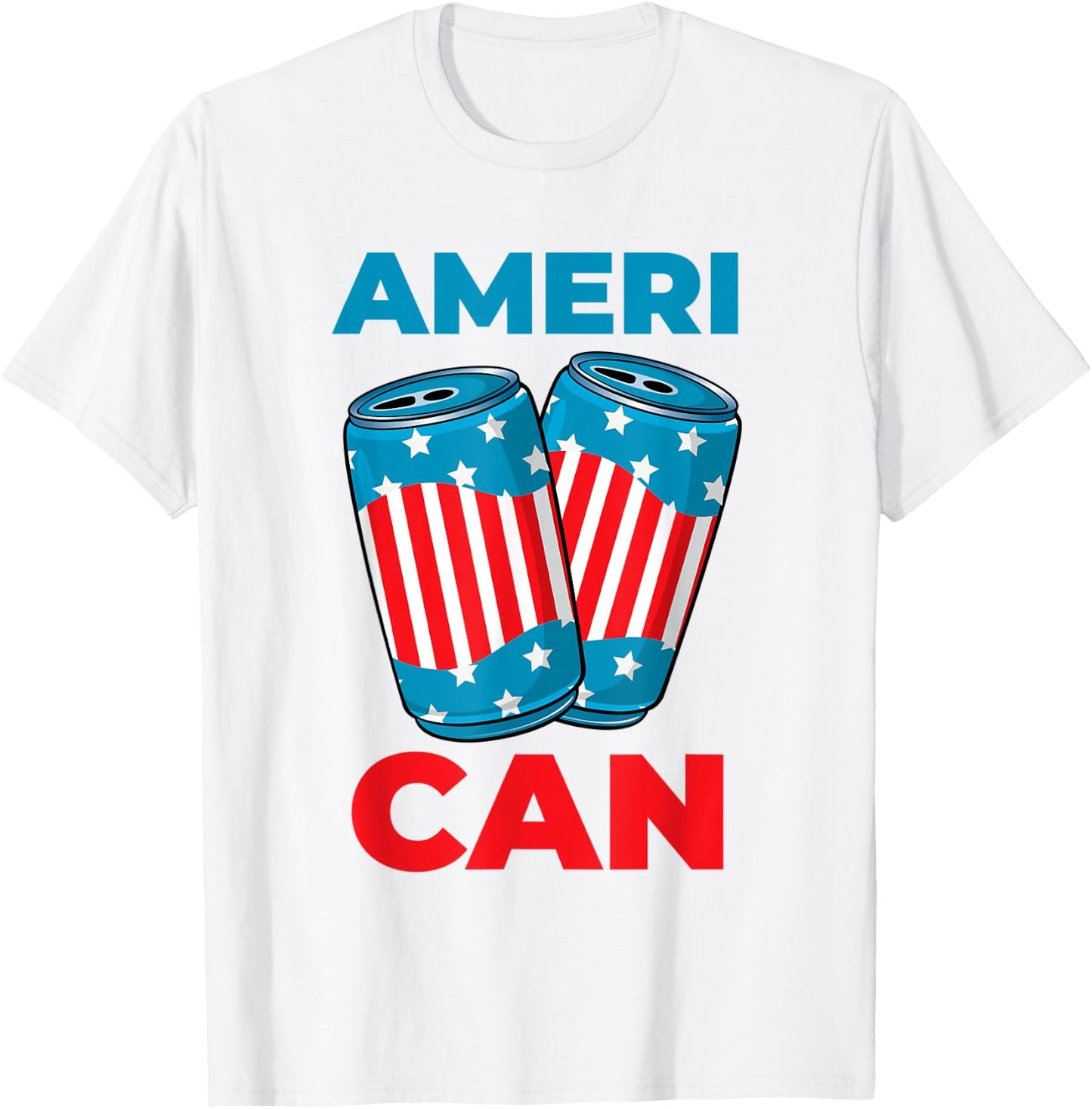 AmeriCAN Shirt Ameri CAN 4th of July Beer Patriotic Gifts T-Shirt - T-Shirt | White