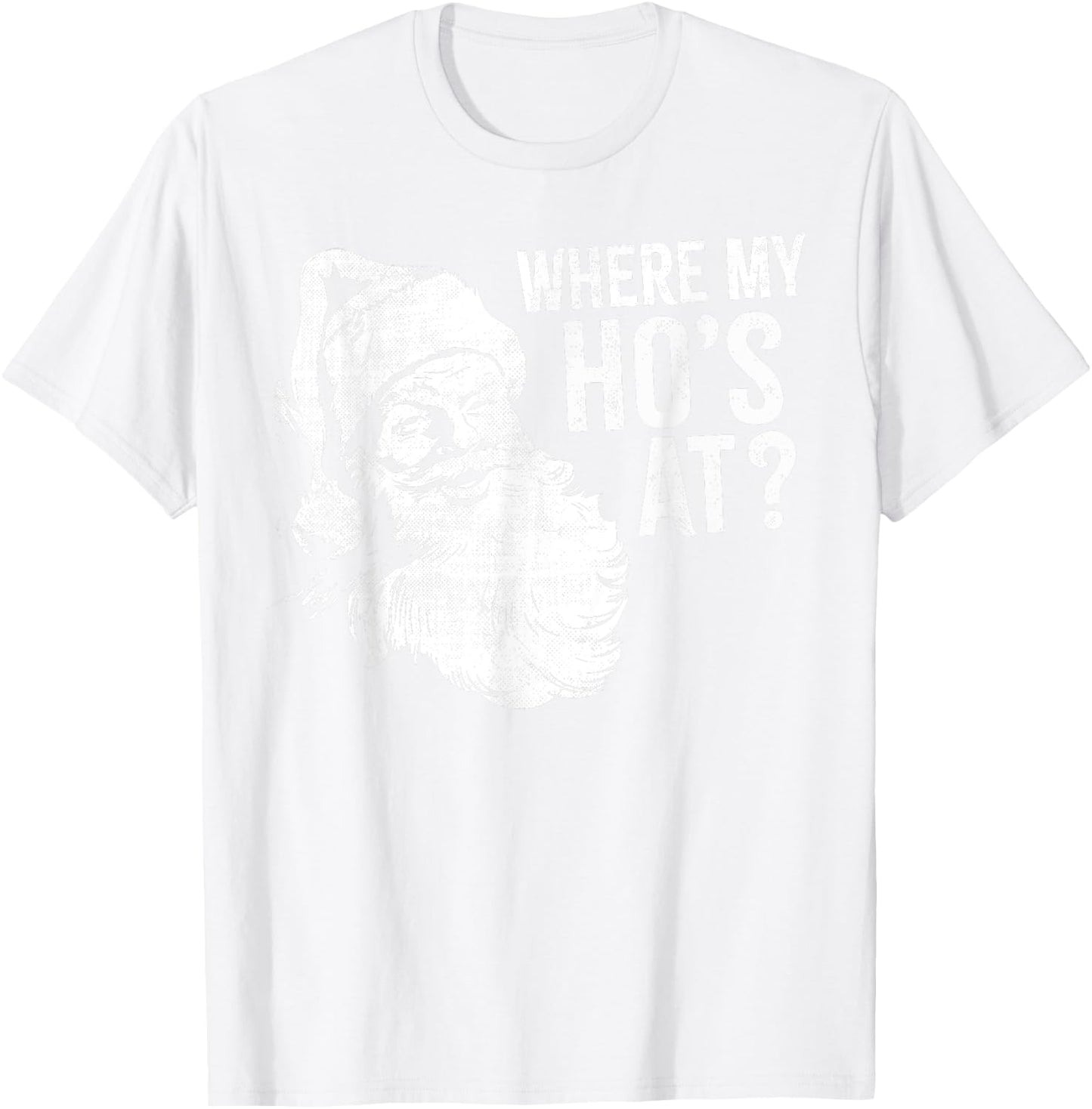 Funny, Retro, Christmas, Santa Where My Ho's At, Festive T-Shirt - T-Shirt | White