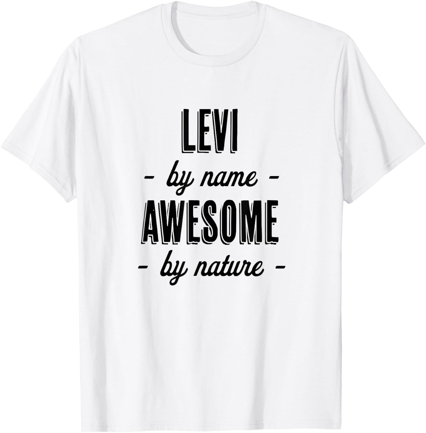 LEVI by Name - Awesome by Nature | Gift Adults Boys Youth T-Shirt - T-Shirt | White
