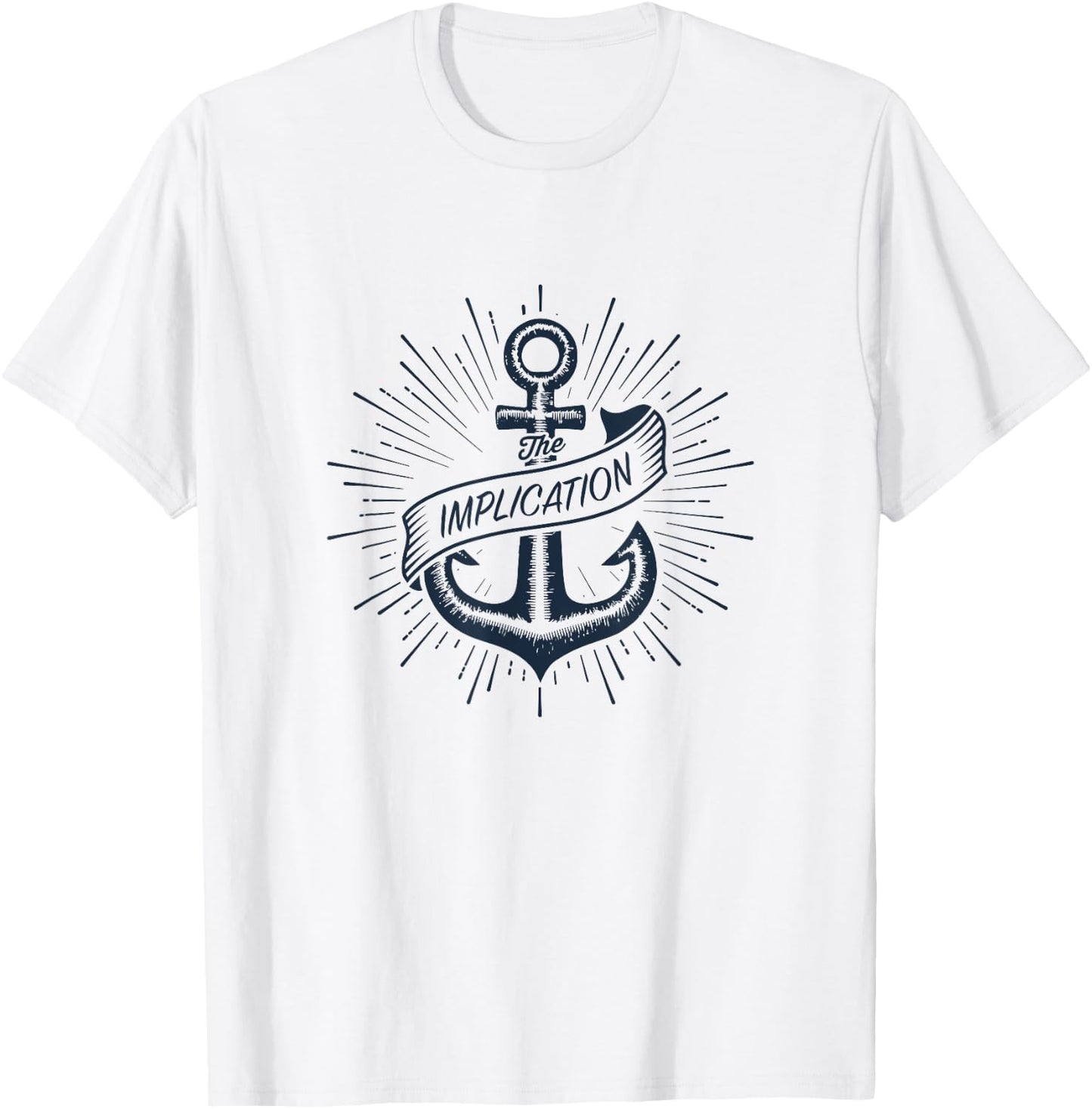 The Implication boat anchor T-Shirt - T-Shirt | White