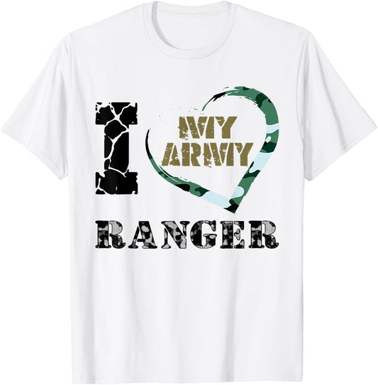 I Love My Army Ranger - Proud Military T-Shirt - T-Shirt | White
