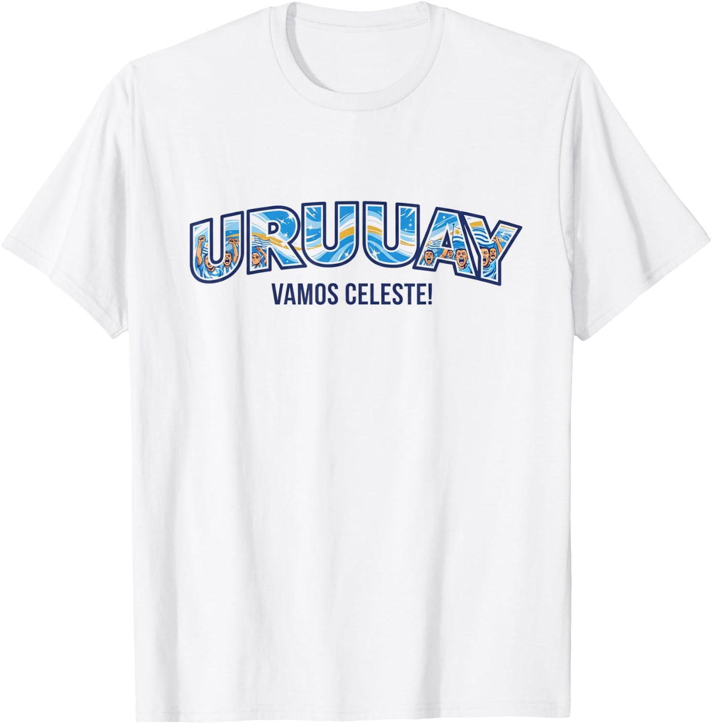 Uruguay Uruuay Vamos Celeste Soccer Fan Shirt 2026 T-Shirt - T-Shirt | White