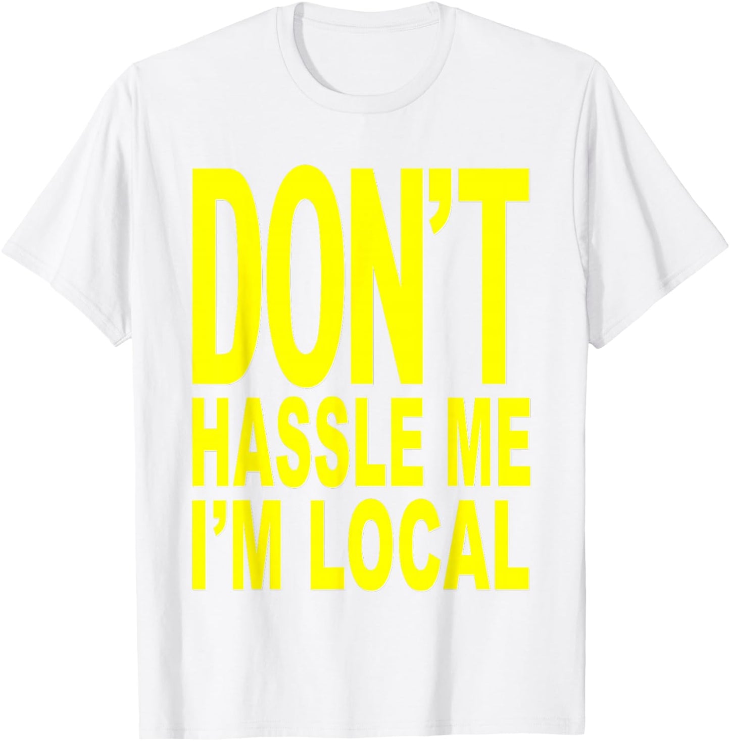 Don't Hassle Me I'm Local from Surf Documentary T-Shirt - T-Shirt | White